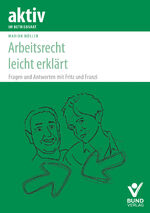 ISBN 9783766372741: Arbeitsrecht leicht erklärt – Fragen und Antworten mit Fritz und Franz