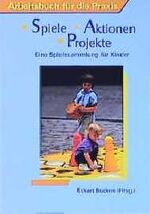 ISBN 9783766494047: Spiele - Aktionen - Projekte