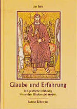 ISBN 9783766602435: Glaube und Erfahrung - Die geistliche Erfahrung hinter dem Glaubensbekenntnis