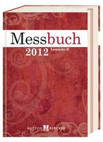 ISBN 9783766614124: Messbuch 2012. Die vollständigen Messtexte für Sonn- und Festtage nach den authentischen liturgischen Ausgabe der Bistümer des deutschen Sprachgebietes. Mit der Feier der Gemeindemesse und de Wort-Gottes-Feier an Sonn- und Festtagen. Lesejahr B.