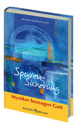 ISBN 9783766616784: Spuren-Sicherung - Mystiker bezeugen Gott