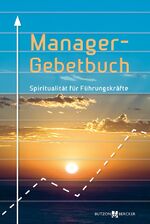 ISBN 9783766624086: Manager-Gebetbuch - Spiritualität für Führungskräfte