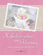 ISBN 9783766624215: Kaffeekränzchen zum Geburtstag: Erinnerungen an die gute alte Zeit Gebundene Ausgabe – Großdruck, 1. August 2017 von Butzon & Bercker