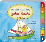 ISBN 9783766624550: Du hast mich lieb, guter Gott - Gebete für Kinder