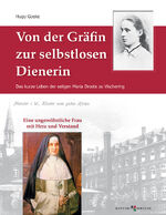 ISBN 9783766624901: Von der Gräfin zur selbstlosen Dienerin - Das kurze Leben der seligen Maria Droste zu Vischering