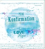 ISBN 9783766628954: Meine Konfirmation - Faith, Love, Hope