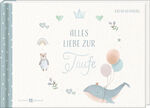 ISBN 9783766637017: Alles Liebe zur Taufe