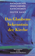 ISBN 9783766693884: Katholischer Erwachsenen-Katechismus - Band 1 – Das Glaubensbekenntnis der Kirche