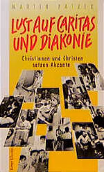 ISBN 9783766699374: Lust auf Caritas und Diakonie - bk988