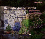 ISBN 9783766711496: Der individuelle Garten - Ideen und Beispiele für eine ganz persönliche Gestaltung