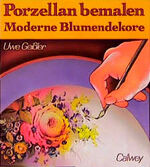 ISBN 9783766711540: Porzellan bemalen - Moderne Blumendekore. - Vorlagen, Techniken, Beispiele -