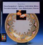 ISBN 9783766714060: Porzellanmalerei - Spitzen, Goldreliefs, Blüten /Porcelain Painting - Lace, Raised paste, Flowers