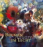 ISBN 9783766714862: Blumen im Licht – Aquarelle