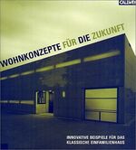 ISBN 9783766715838: Wohnkonzepte für die Zukunft – Innovative Beispiele für das klassische Einfamilienhaus