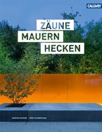 Zäune Mauern Hecken - Design am Grundstücksrand