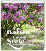 ISBN 9783766721174: Ein Garten für die Seele - Die schönsten Gartenideen für Körper und Geist