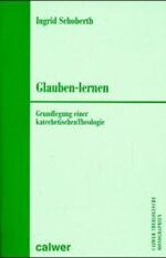 Glauben-lernen – Grundlegung einer katechetischen Theologie