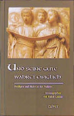 ISBN 9783766837110: Und seine Güte währet ewiglich... – Predigten und Bilder zu den Psalmen