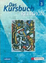 ISBN 9783766839855: Das Kursbuch Religion 3 - Ausgabe 2005 – Schulbuch für die 9./10. Klasse