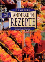 ISBN 9783767004580: Dr. Oetker die besten Landfrauenrezept: Tassensalat, Westernauflauf, Anglertopf, Blitzgulasch