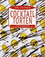 ISBN 9783767006256: Cocktailtorten. Tequila-Sunrise-Torte, Snowball-Torte, Grasshopper-Torte, u.a.