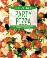 ISBN 9783767006423: Party Pizza – Hot Chicken Pizza, Konfetti-Pizza, Pizza Pasta, Gyros-Pizza...