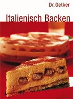 Dr. Oetker: Italienisch Backen. Dr. Oetker: Italienisch Backen.