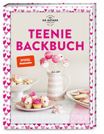 ISBN 9783767016798: Teenie Backbuch - Dr. Oetker meets #Baking: Der Bestseller mit kreativen Backideen und Trendgebäcke für Dich und deinen nächsten Post.