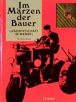 ISBN 9783767211612: Im Märzen der Bauer : Landwirtschaft im Wandel. Freilichtmuseum am Kiekeberg: Schriften des Freilichtmuseums am Kiekeberg ; Bd. 13