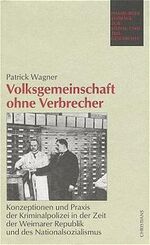 ISBN 9783767212718: Volksgemeinschaft ohne Verbrecher : Konzeptionen und Praxis der Kriminalpolizei in der Zeit der Weimarer Republik und des Nationalsozialismus. Hamburger Beiträge zur Sozial- und Zeitgeschichte ; Bd. 34; Teil von: Anne-Frank-Shoah-Bibliothek