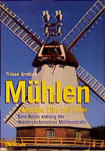 ISBN 9783767213401: Mühlen zwischen Elbe und Aller – Eine Reise entlang der Niedersächsischen Mühlenstrasse