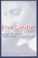 ISBN 9783767213982: Elsa Gindler : von ihrem Leben und Wirken ; "wahrnehmen, was wir empfinden". Textausw. und Darst. von Sophie Ludwig. Bearb. im Auftr. der Heinrich-Jacoby/Elsa-Gindler-Stiftung von Marianne Haag