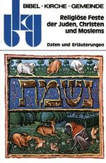 ISBN 9783767376182: Religiöse Feste der Juden, Christen und Moslems. Daten und Erläuterungen.