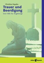 ISBN 9783767571549: Trauer und Beerdigung - Eine Hilfe für Angehörige