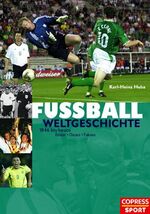 ISBN 9783767908215: Fussball-Weltgeschichte