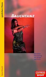 ISBN 9783767908369: Bauchtanz – Sinnlicher Gleichklang von Körper und Seele