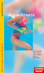 ISBN 9783767908482: Aqua-Fitness : Aqua-Aerobic, Aqua-Power, Aqua-Jogging, Wassergymnastik