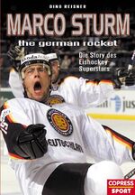 Marco Sturm - the german rocket - Die Story des Eishockey-Superstars