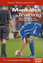 ISBN 9783767908994: Mentales Training - Das Handbuch für Trainer und Sportler