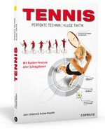 ISBN 9783767909823: Tennis - Perfekte Technik, kluge Taktik. Mit Rundum-Analyse der Schlagphasen. Tennis lernen mit diesem Tennistrainer in Buchform. Tennis Technik und ... Buch.: Mit Rundum-Analyse aller Schlagphasen