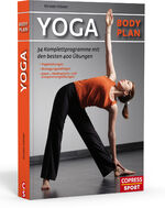 ISBN 9783767910362: Yoga Body Plan - 35 Komplettprogramme mit den besten 400 Übungen