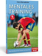 ISBN 9783767911529: Mentales Training : Das Handbuch für Trainer und Sportler. Mentaltraining für ein starkes Mindset im Sport. Mentale Stärke entwickeln und sportliche Erfolge im Tennis, Laufen, Fußball und Co. feiern.