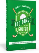 ISBN 9783767912441: 100 Dinge, die jeder Golfer wissen muss