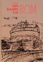 ISBN 9783768442107: Ein Kampf um Rom. Historischer Roman.