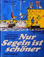 ISBN 9783768802321: Nur Segeln ist schöner - Cartoons zu keinem reinen Vergnügen