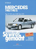 ISBN 9783768804905: Mercedes 190/190E W 201 von 12/82 bis 5/93 – So wird's gemacht - Band 46