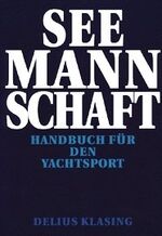 Seemannschaft - Handbuch für d. Yachtsport