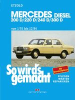 Mercedes 200 D/220 D/240 D/300 D 1/76 bis 12/84 - So wird´s gemacht - Band 57 (Print on Demand)