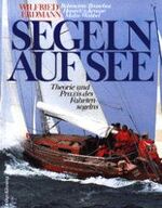 ISBN 9783768807265: Segeln auf See. Theorie und Praxis des Fahrtensegelns