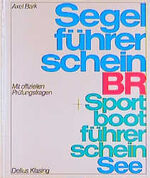 ISBN 9783768807340: Segelführerschein BR   +   Sportbootführerschein See   -   Mit neuem amtllichen Fragekatalog gültig ab 1. Januar 1992   -  ohne Seekarten -